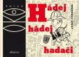 Hádej, hádej, hadači Hádej, hádej, hadači