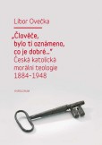 Člověče, bylo ti oznámeno, co je dobré…