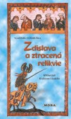 Zdislava a ztracená relikvie Zdislava a ztracená relikvie