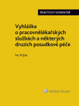 Vyhláška o pracovnělékařských službách a některých druzích posudkové péče (č. 79/2013 Sb.). Praktický komentář Vyhláška o pracovnělékařských službách a některých druzích posudkové péče (č. 79/2013 Sb.). Praktický komentář