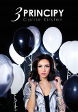 Carrie Kirsten: 3 principy Carrie Kirsten: 3 principy