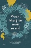 Prach, který se snáší ze snů Prach, který se snáší ze snů