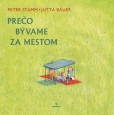 Prečo bývame za mestom Prečo bývame za mestom
