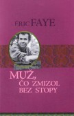 Muž, čo zmizol bez stopy Muž, čo zmizol bez stopy
