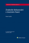 Znalecké dokazování v trestním řízení - 2. vydání Znalecké dokazování v trestním řízení - 2. vydání