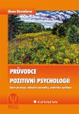 Průvodce pozitivní psychologií Průvodce pozitivní psychologií