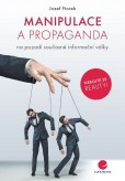 Manipulace a propaganda Manipulace a propaganda