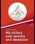 My victory over anxiety and obsession My victory over anxiety and obsession
