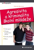 Agresivita a kriminalita školní mládeže Agresivita a kriminalita školní mládeže