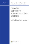 Finanční účetnictví podnikatelského sektoru, pohled teorie a praxe Finanční účetnictví podnikatelského sektoru, pohled teorie a praxe