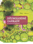Džungloidní zahrady od Nezkrotné zahradnice Džungloidní zahrady od Nezkrotné zahradnice