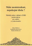 Máte nesústredené a nepokojné dieťa? Máte nesústredené a nepokojné dieťa?