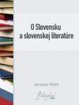 O Slovensku a slovenskej literatúre O Slovensku a slovenskej literatúre