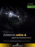 Zvládnite režim A digitálnej zrkadlovky Nikon Zvládnite režim A digitálnej zrkadlovky Nikon