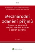 Mezinárodní zdanění příjmů. Smlouvy o zamezení dvojího zdanění a zákon o daních z příjmů. 4. vydání Mezinárodní zdanění příjmů. Smlouvy o zamezení dvojího zdanění a zákon o daních z příjmů. 4. vydání