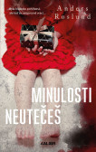 Minulosti neutečeš Minulosti neutečeš