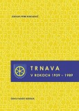 Trnava v rokoch 1939 – 1989 Trnava v rokoch 1939 – 1989