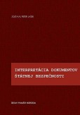 Interpretácia dokumentov Štátnej bezpečnosti Interpretácia dokumentov Štátnej bezpečnosti