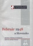 Február 1948 a Slovensko Február 1948 a Slovensko