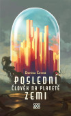 Poslední člověk na planetě Zemi Poslední člověk na planetě Zemi
