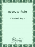 Rosou a tŕním Rosou a tŕním