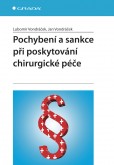 Pochybení a sankce při poskytování chirurgické péče Pochybení a sankce při poskytování chirurgické péče
