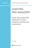 Auditing pro manažery aneb jak porozumět ověřování účetní závěrky statutárním auditorem, 4. vydání