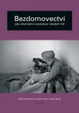 Bezdomovectví jako alternativní existence mladých lidí