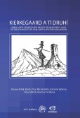 Kierkegaard a tí druhí: Søren Aabye Kierkegaard, Miguel de Unamuno y Jugo, Dietrich Bonhoeffer, Karl Barth, Wystan Hugh Auden Kierkegaard a tí druhí: Søren Aabye Kierkegaard, Miguel de Unamuno y Jugo, Dietrich Bonhoeffer, Karl Barth, Wystan Hugh Auden