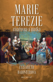 Marie Terezie: císařovna a matka Marie Terezie: císařovna a matka