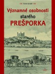 Významné osobnosti starého Prešporka Významné osobnosti starého Prešporka