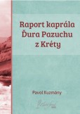 Raport kaprála Ďura Pazuchu z Kréty Raport kaprála Ďura Pazuchu z Kréty