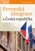 Evropská integrace a Česká republika Evropská integrace a Česká republika