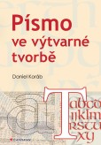 Písmo ve výtvarné tvorbě Písmo ve výtvarné tvorbě