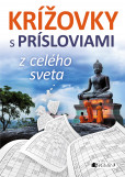 Krížovky s prísloviami z celého sveta Krížovky s prísloviami z celého sveta
