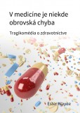 V medicíne je niekde obrovská chyba