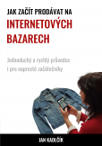 Jak začít prodávat na internetových bazarech Jak začít prodávat na internetových bazarech