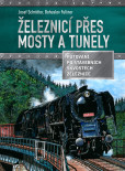 Železnicí přes mosty a tunely Železnicí přes mosty a tunely