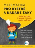 Matematika pro bystré a nadané žáky Matematika pro bystré a nadané žáky