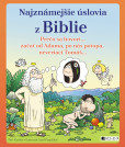 Najznámejšie úslovia z Biblie Najznámejšie úslovia z Biblie