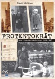 Protentokrát (aneb česká každodennost 1939-1945) Protentokrát (aneb česká každodennost 1939-1945)