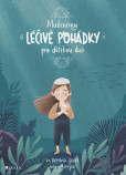 Mušlenčiny léčivé pohádky pro dětskou duši Mušlenčiny léčivé pohádky pro dětskou duši