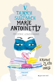 V tajných službách Marie Antoinetty: Krvavé zlato Inků V tajných službách Marie Antoinetty: Krvavé zlato Inků