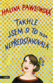 Takhle jsem si to teda nepředstavovala Takhle jsem si to teda nepředstavovala