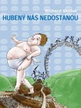Hubený nás nedostanou Hubený nás nedostanou