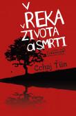 Řeka života a smrti Řeka života a smrti