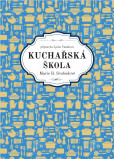 Kuchařská škola Marie B. Svobodové Kuchařská škola Marie B. Svobodové