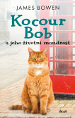 Kocour Bob a jeho životní moudrost Kocour Bob a jeho životní moudrost