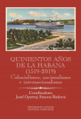 Quinientos años de La Habana (1519-2019). Colonialismo, nacionalismo e internacionalismo