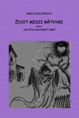 Život medzi mŕtvymi